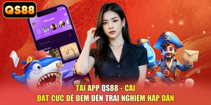 Tải App QS88 - Cài Đặt Cực Dễ Đem Đến Trải Nghiệm Hấp Dẫn