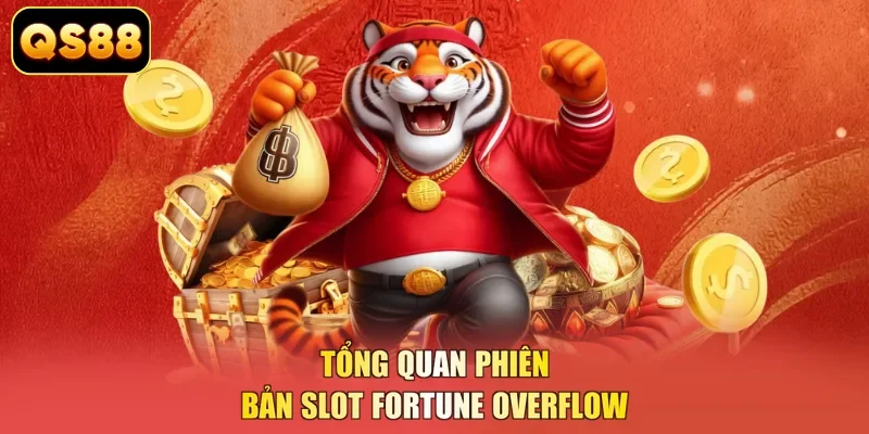 Tổng quan phiên bản slot Fortune Overflow
